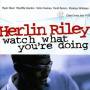 Herlin Riley Quintet - Watch What You're Doing