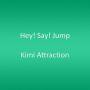 Hey! Say! Jump - Kimi Attraction