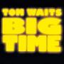 Tom Waits - Big Time