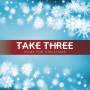 TAKE THREE - Home For Christmas