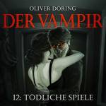 Oliver Doering - Der Vampir (Teil 12)