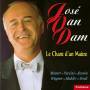 Jose Van Dam - LE CHANT D'UN MAITRE