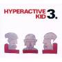 Hyperactive Kid - 3.