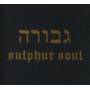 Gevurah - Sulphur Soul