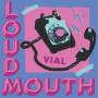 Vial - Loudmouth