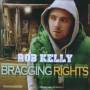 Rob Kelly-bragging Rights - Bragging Rights