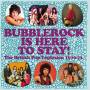 V / A - Bubblerock is Here to Stay!