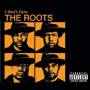 The Roots - I DON'T CARE