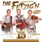 Die Fetzig'n Aus Dem Zillertal - Das Beste aus 15 Jahren - Inkl. 5 neuer Titel