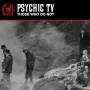 Psychic Tv - Those Who Do Not