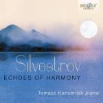 Tomasz Kamieniak - Silvestrov:Echoes Of Harmony