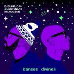 Djeuhdjoah / Lieutenant Nicholson - Divine Dances