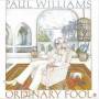 Paul Williams - Ordinary Fool