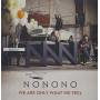 Nonono - We Are Only What We Feel