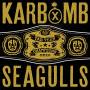 Karbomb / seagulls - Karbomb / Seagulls