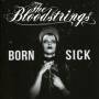 The Bloodstrings - Born Sick