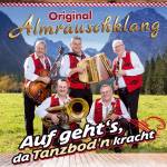 Original Almrauschklang - Auf geht's, da Tanzbod'n kracht
