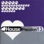 Various - House Passion Vol.13