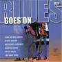 Blues Goes On - Blues Goes On