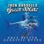Jack-Great White- Russell - Once Bitten Acoustic Bytes
