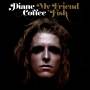 Diane Coffee - My Friend Fish