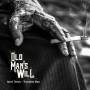 Old Mans Will - Hard Times-Troubled Man