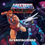Masters Of The Universe - Masters Of The Universe-Folge 3:Der Kristallschild