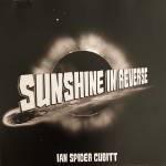 Ian Spider Cubitt - Sunshine In Reverse