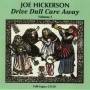 Joe Hickerson - Drive Dull Care Away 1