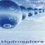 Divine Matrix - Hydrosphere