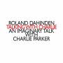 Calderone / Davis / Kaptijn / Garcia - Talking with Charlie-An imaginary Talk