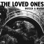 The Loved Ones - Build & Burn
