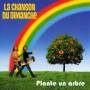 Chanson Du Dimanche - Plante Un Arbre