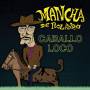 Mancha De Rolando - Caballo Loco