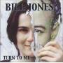 Bill Jones - Turn To Me