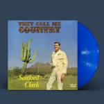 Sanford Clark - THEY CALL ME COUNTRY -Ltd. Blue Vinyl-