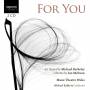Michael Rafferty / Music Theatre Wales - For You-Oper