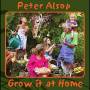 Peter Alsop - Grow It At Home