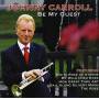 Johnny Carroll - Be My Guest