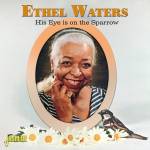 Ethel Waters - His Eye is on the Sparrow