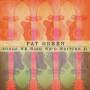 Pat Green - Songs We Wished We'd Written Ii