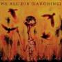 We All Die (laughing) - Thoughtscanning