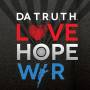 Da T. R. U. T. H. - Love Hope War