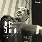 Duke Ellington - Duke Ellington In Coventry 1966