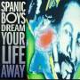 Spanic Boys - DREAM YOUR LIFE AWAY