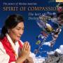 Dechen Shak-Dagsay - Spirit of Compassion