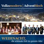 Volksmodern / Adventblech - Weihnacht, die schnste Zeit im ganzen Jahr