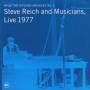 Steve And Musicians Reich - Steve Reich and Musicians,Live 1977