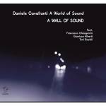 Daniele Cavallanti A World Of Sound - A Wall Of Sound