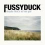 Fussyduck - Maybe that's All We Get